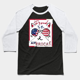 American Cat , 4th Of July Proud To Be Americat USA Flag Baseball T-Shirt